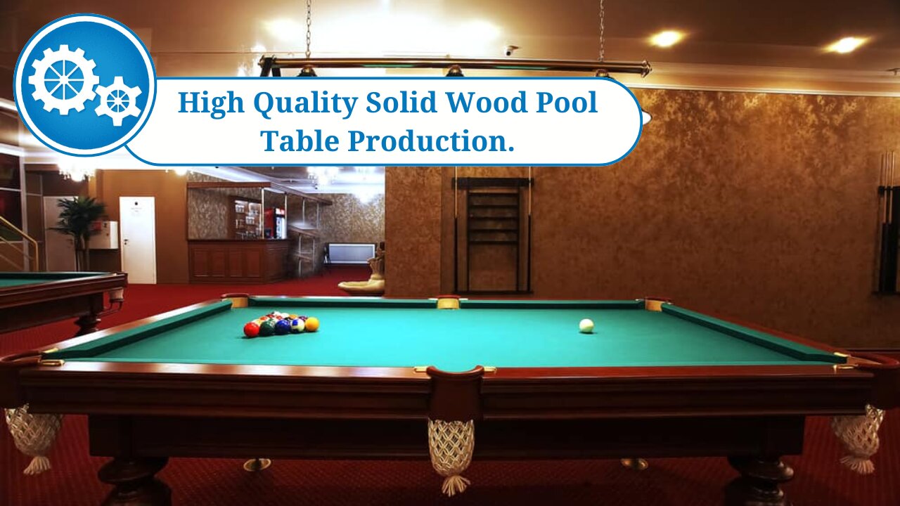 Production: High quality billiard table made of solid wood.