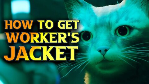 Stray How To Get Worker Jacket - Stray Worker Jacket Location