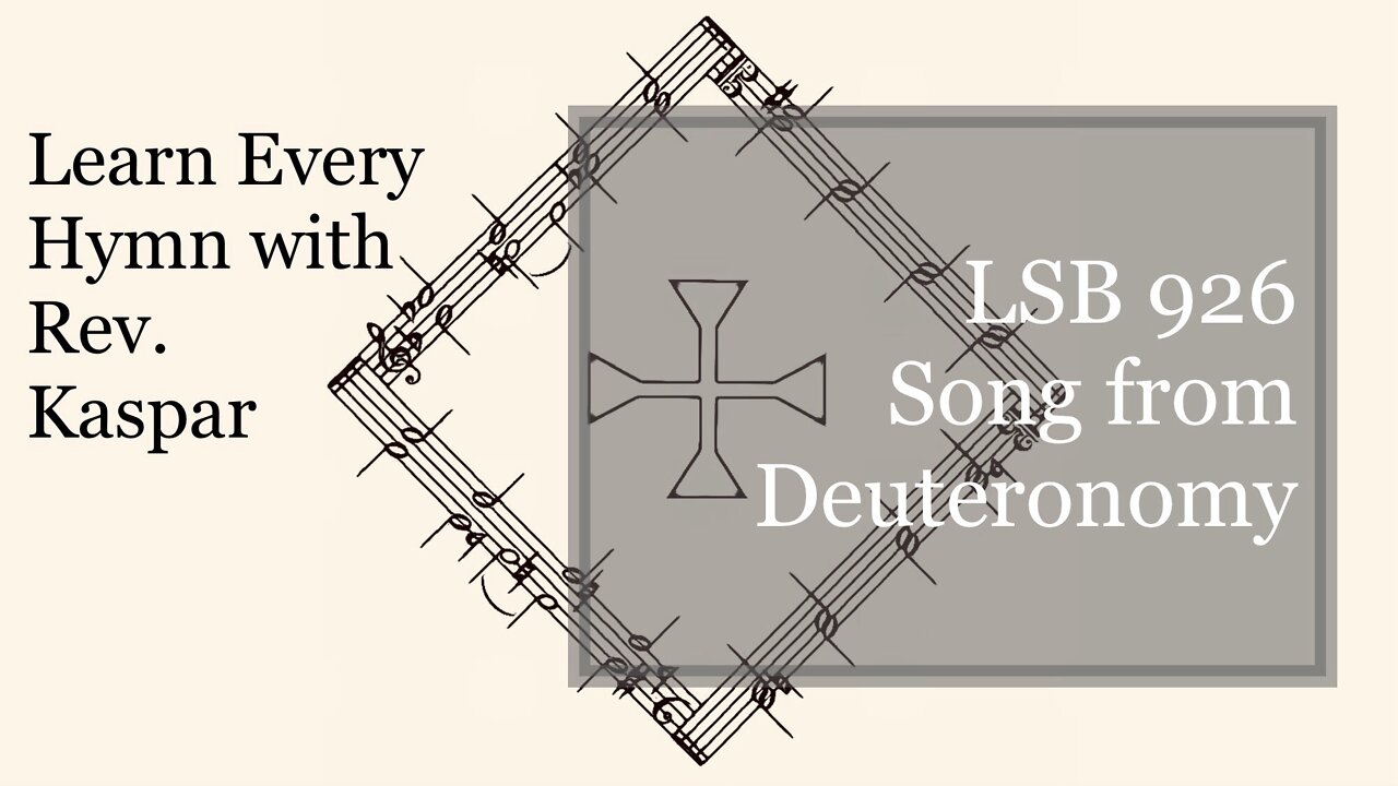 926 Song from Deuteronomy ( Lutheran Service Book )