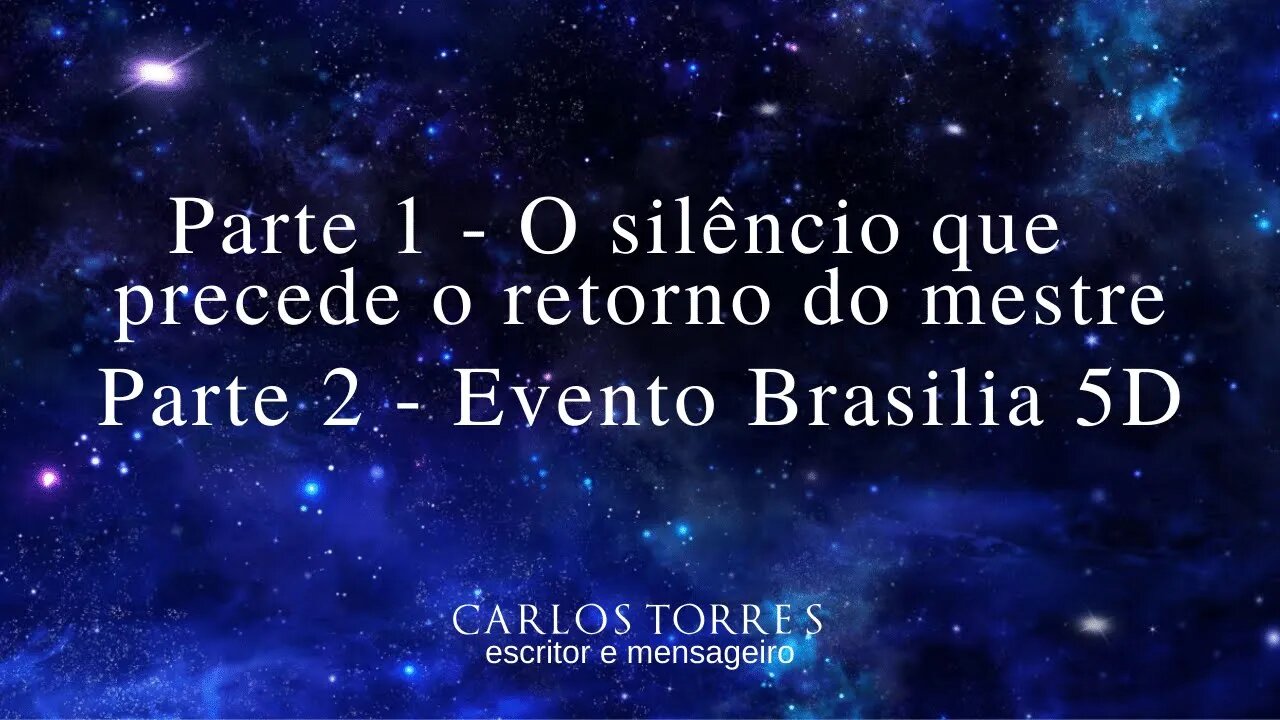 O Silêncio que precede o retorno do mestre. - 2 parte: Evento Brasília 5D.