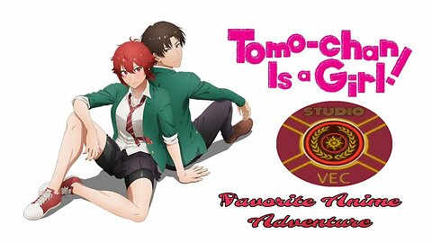 Tomo-Chan StudioVec Favorite Anime Adventure