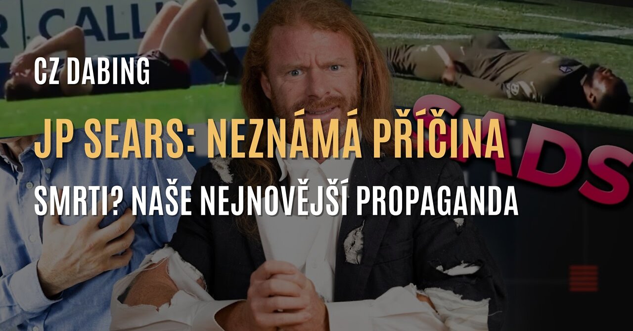 JP Sears: NEZNÁMÁ příčina smrti? Naše nejnovější propaganda! (CZ DABING)