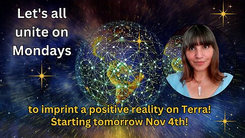 Let's all unite on Mondays to imprint a positive reality on Terra! Starting tomorrow Nov 4th!