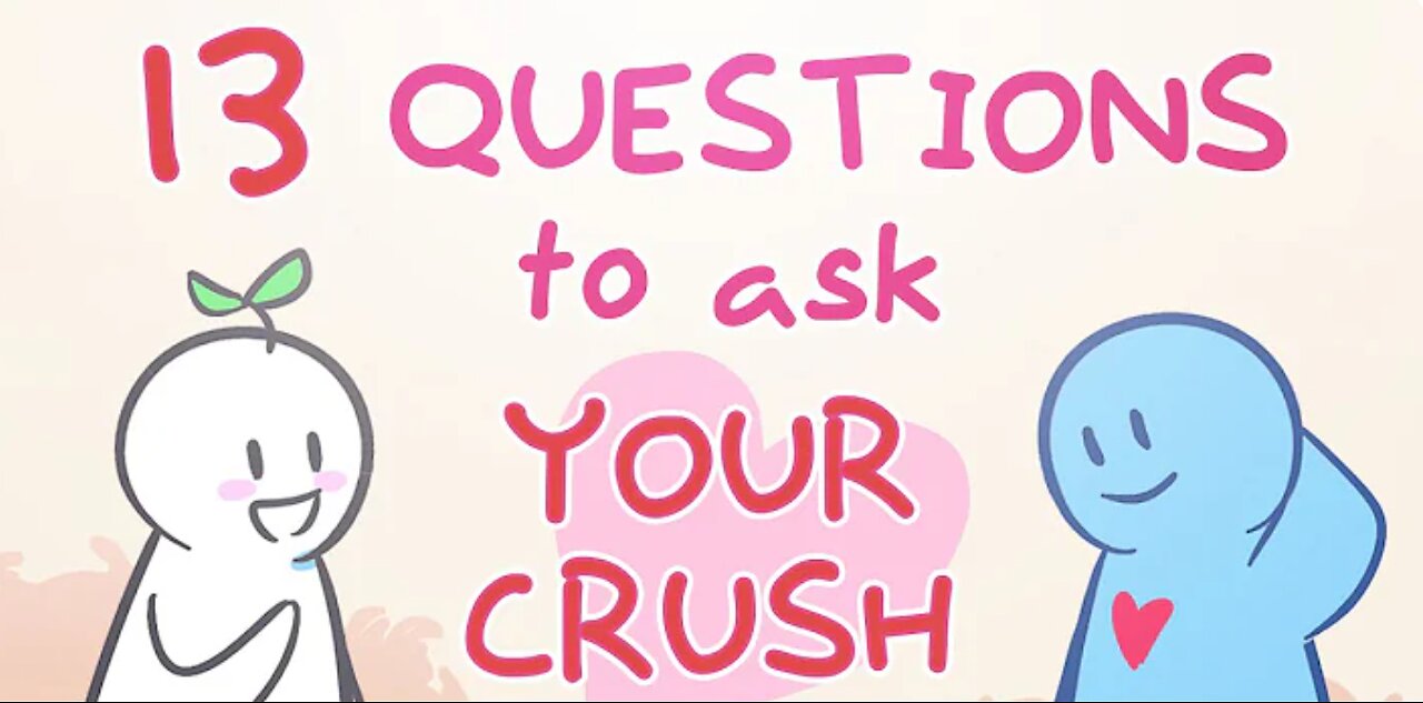 13 Questions to Ask Your Crush