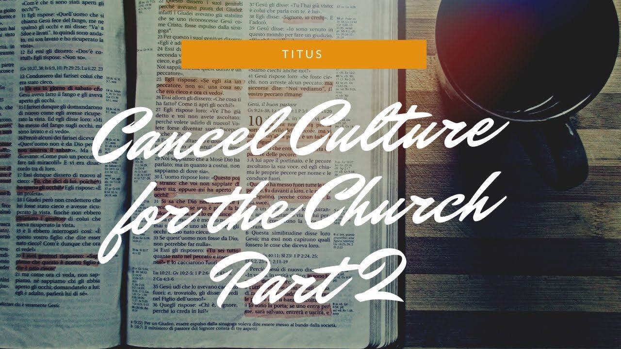 "Cancel Culture for the Church" Part 2 - April 25, 2021