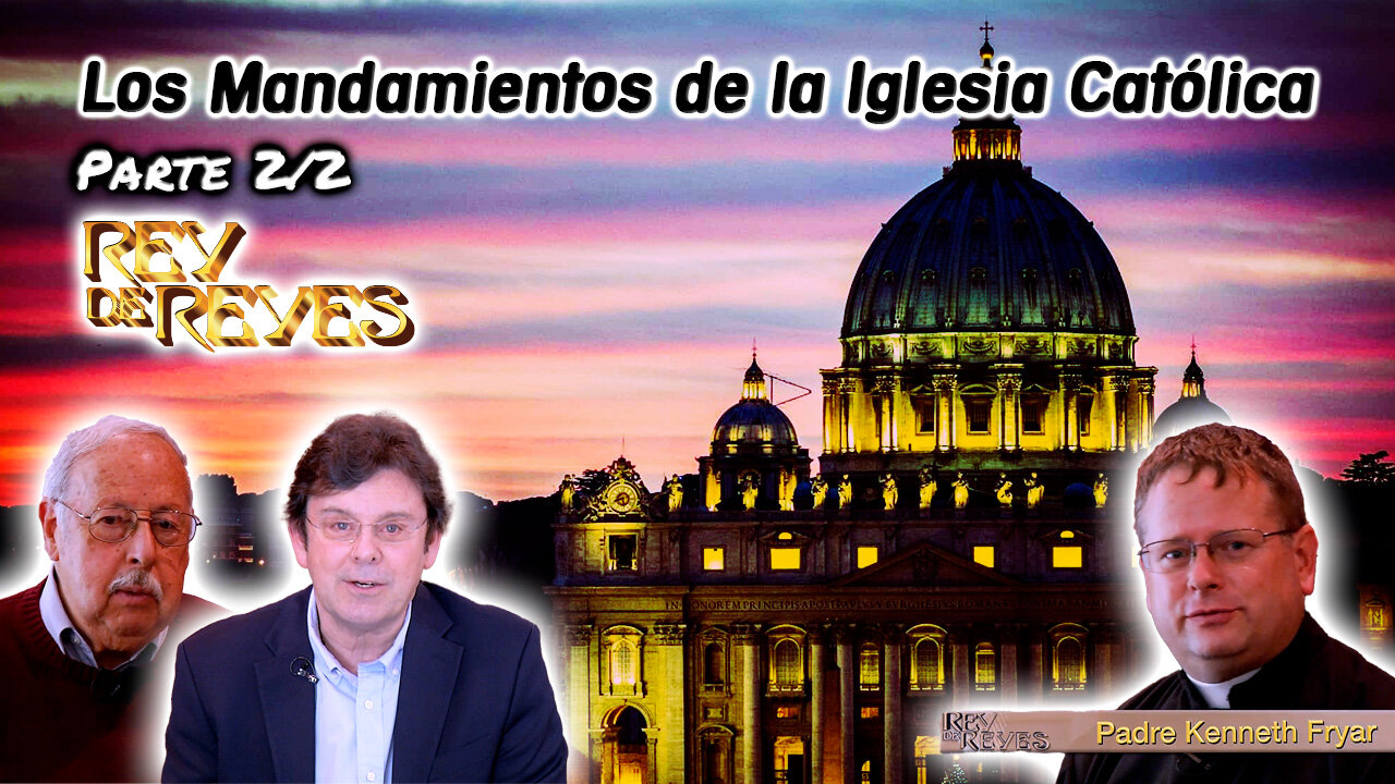 Los Mandamientos de la Iglesia Católica (Parte 2) - Rey de Reyes