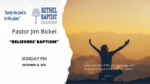 "Believers' Baptism" | Pastor Bickel | Bethel Baptist Fellowship [SERMON]
