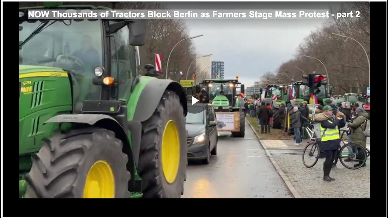 NOW Thousands of Tractors Block Berlin as Farmers Stage Mass Protest