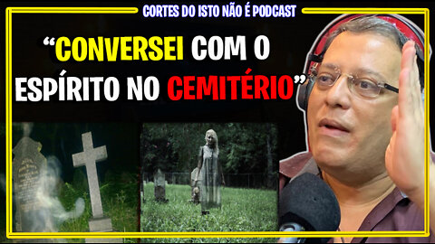 CONVERSEI COM O ESPÍRITO NO CEMITÉRIO - CORTES