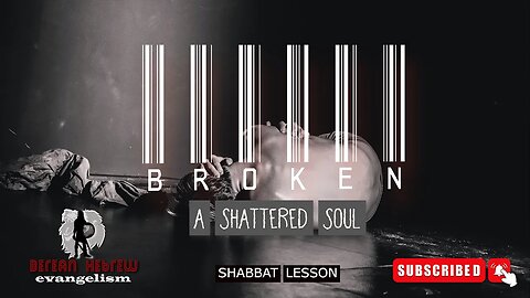 BROKEN | A SHATTERED SOUL | SHABBAT LESSON |HEBREW FAITH#black #israelites#hebrew #caribbean
