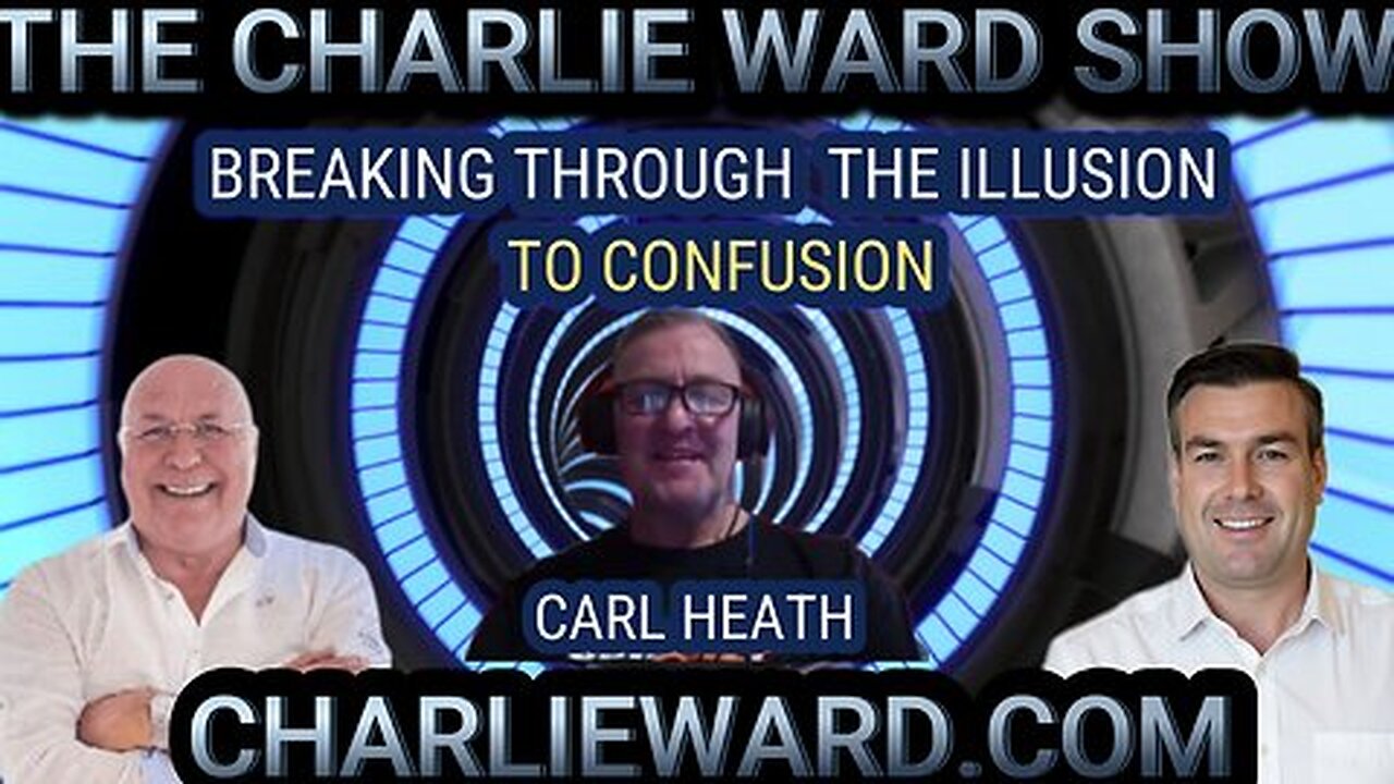 BREAKING THROUGH THE ILLUSION TO CONFUSION WITH CARL HEATH & PAUL BROOKER