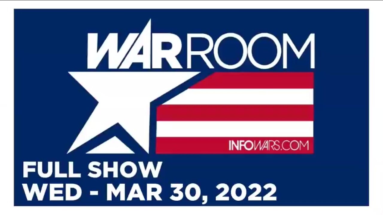 WAR ROOM FULL SHOW 03_30_22 Wednesday