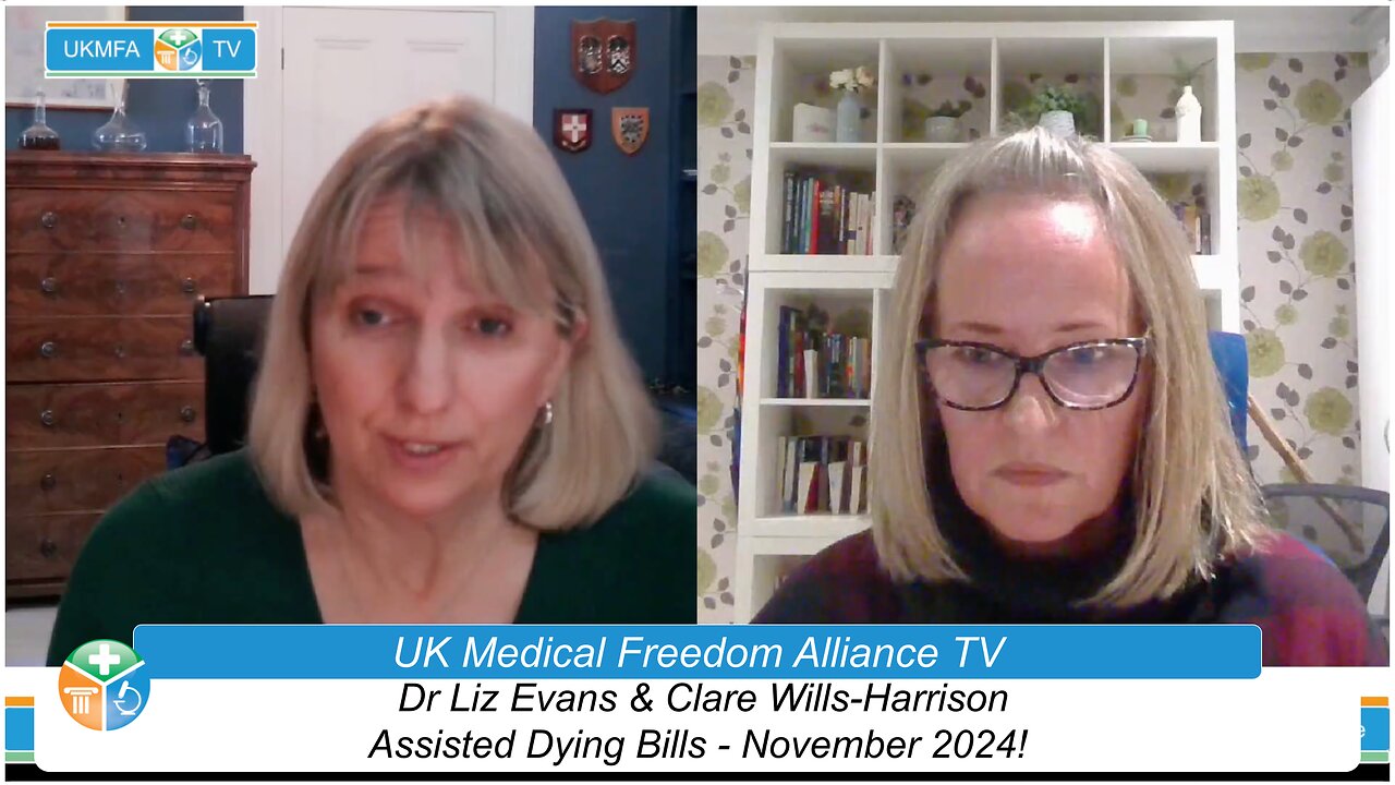 UKMFA - Broadcast #34 - Dr Liz Evans & Clare Wills-Harrison on Assisted Dying Bills November 2024