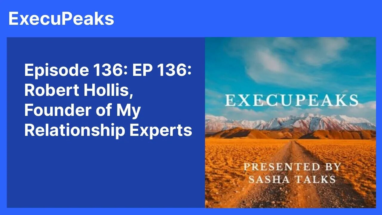 ExecuPeaks: Robert Hollis, Founder of My Relationship Experts