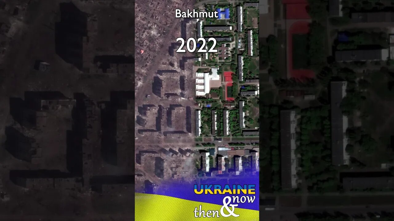 Then&Now: Bakhmut, Ukraine