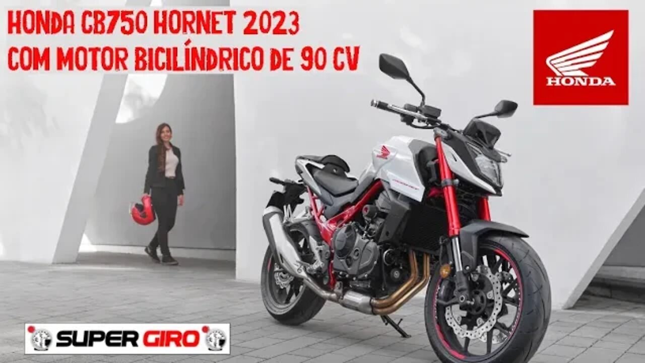 NOVA Honda CB750 Hornet 2023 com motor bicilíndrico de 90 CV #CANALSUPERGIRO