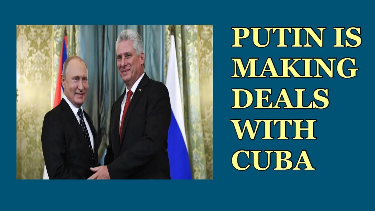 Putin is making deals with Cuba. Could this be a game changer?