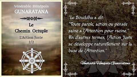 Le Chemin Octuple - L'Action Juste 2/2 - Hénépola Gunaratana [Théravada]