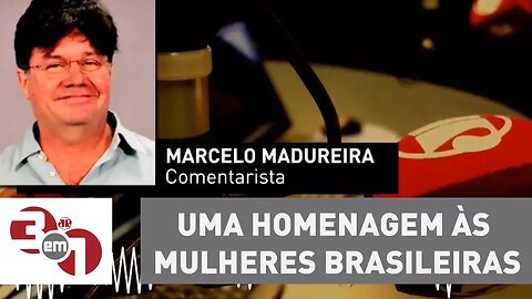 Marcelo Madureira: Uma homenagem às mulheres brasileiras