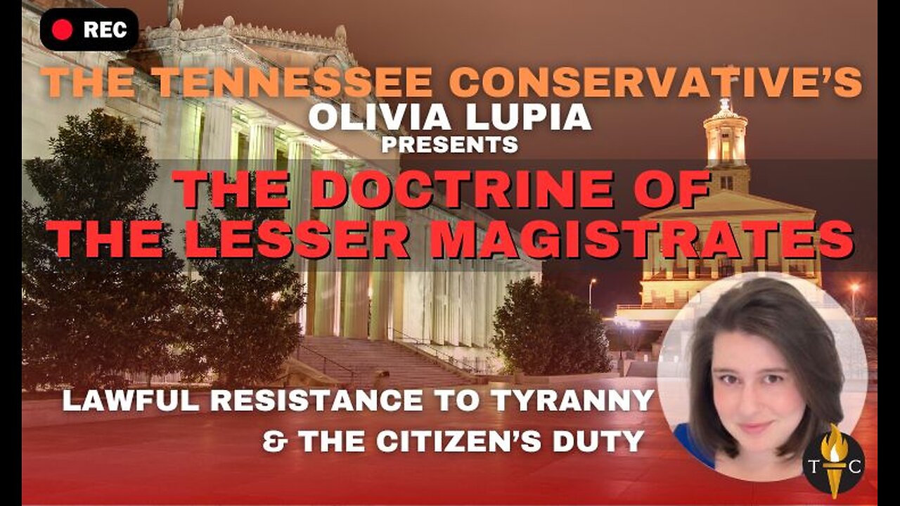 The Doctrine of the Lesser Magistrates - Lawful Resistance to Tyranny & the Citizen's Duty