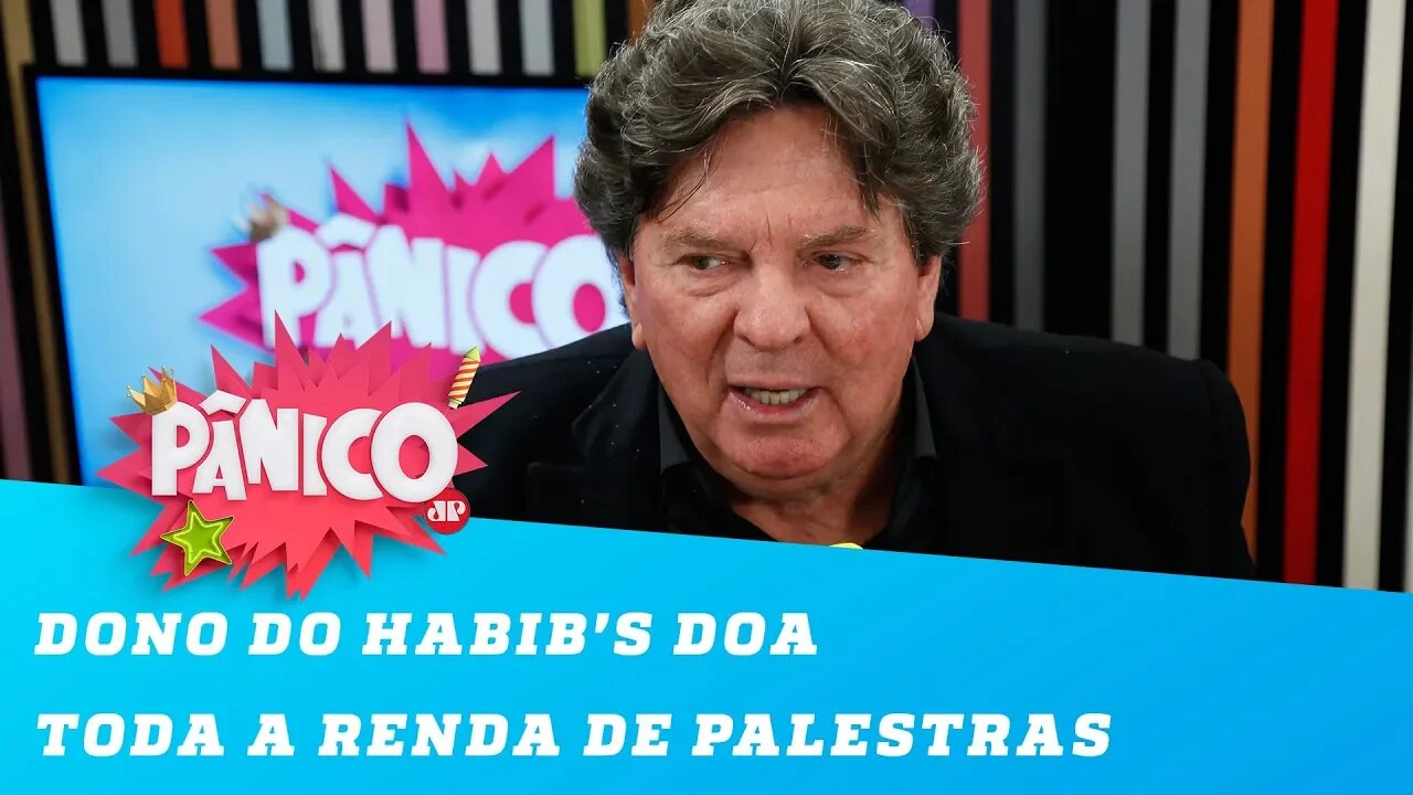 Dono do Habib's doa toda a renda de palestras!