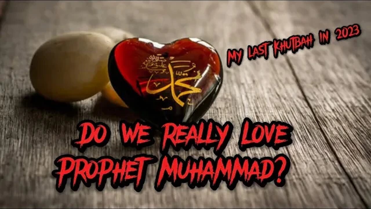 Do we Really Love the Prophet Muhammad? | Jumu’ah Khutbah | Ustadh Sahal