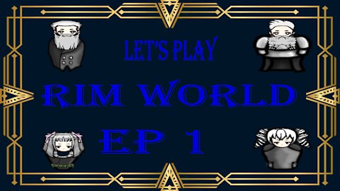 Rimworld Touch Down Let's Play PART 1