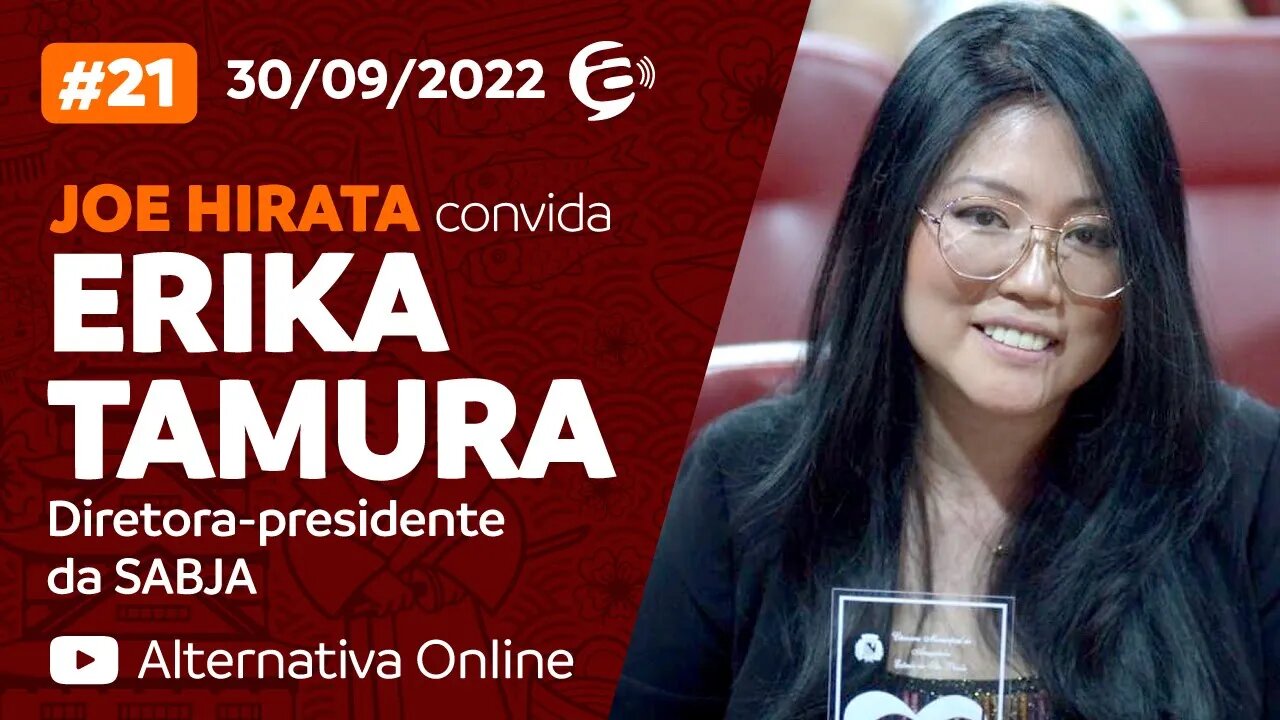 #21 - Podcast Alternativa no Ar com Joe Hirata convida Erika Tamura