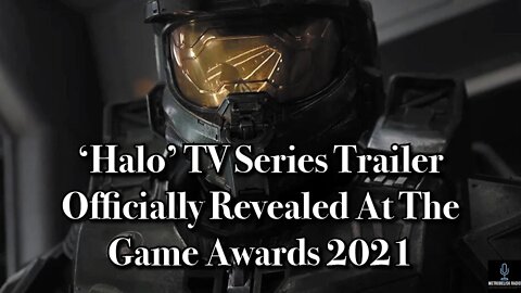 HALO TV Series Trailer Officially Revealed At The Game Awards 2021