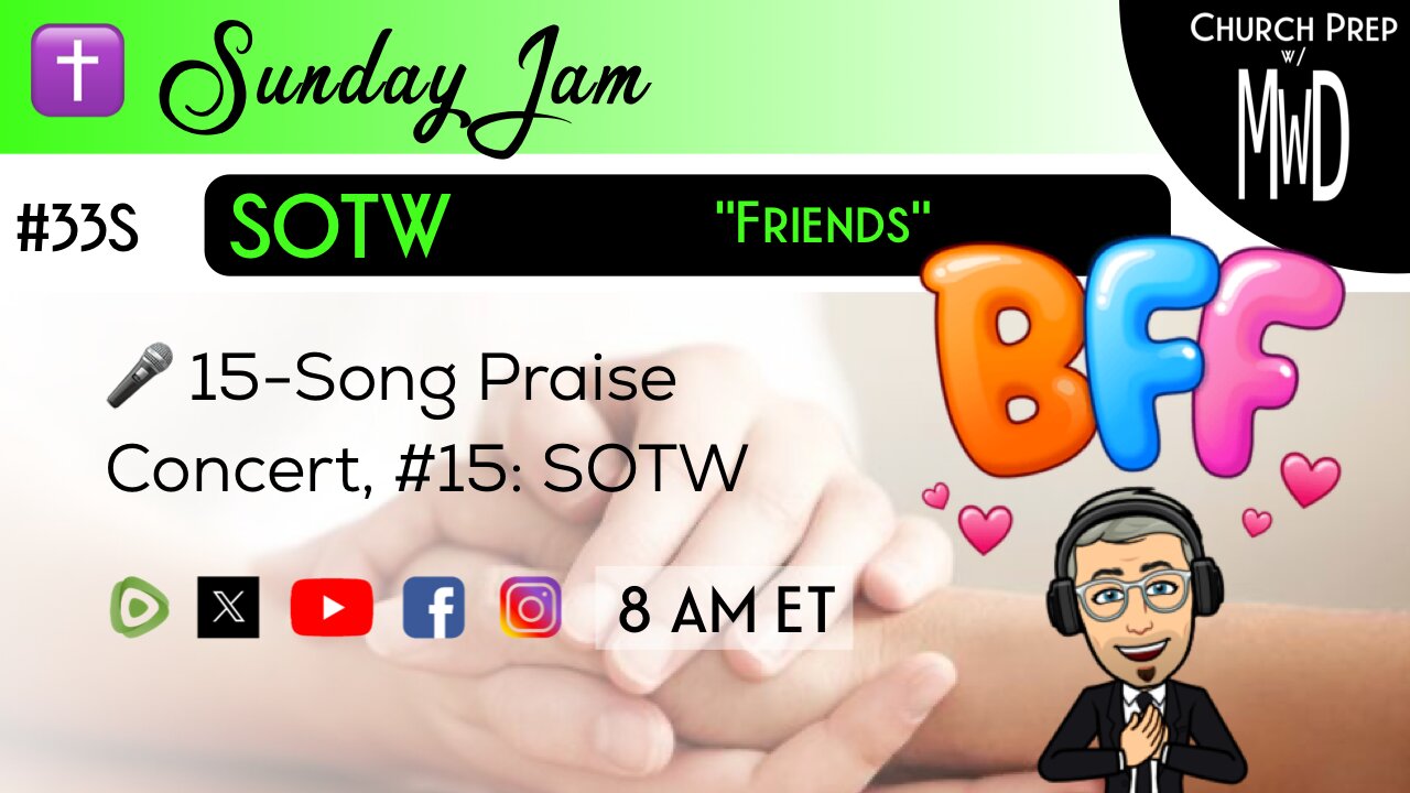 ✝️ #33S 🎤Sunday Jam, ft SOTW: "Friends" | Church Prep w/ MWD