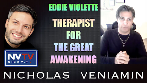 Eddie Violette Offers Therapy For The Great Awakening with Nicholas Veniamin