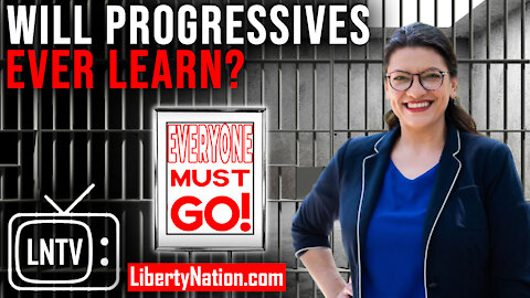 Will Progressives Ever Learn? – LNTV – WATCH NOW!