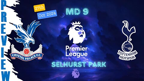 PL MD8 | CRYSTAL PALACE v TOTTENHAM HOTSPUR | PREVIEW SHOW