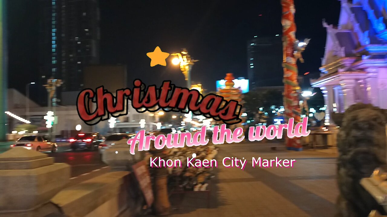 Christmas Around the World - Khon Kaen City Marker