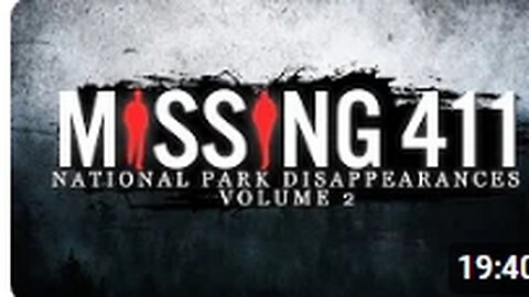 Missing 411 _ National Park Disappearances [Volume 2]