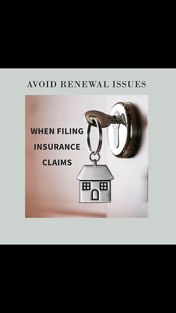 Avoiding Renewal Issues When Filing a Insurance Claim