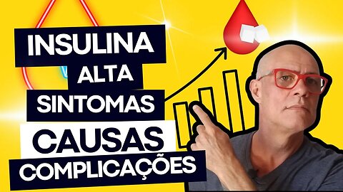 Insulina Alta [ Sintomas, Causas e Complicações ]