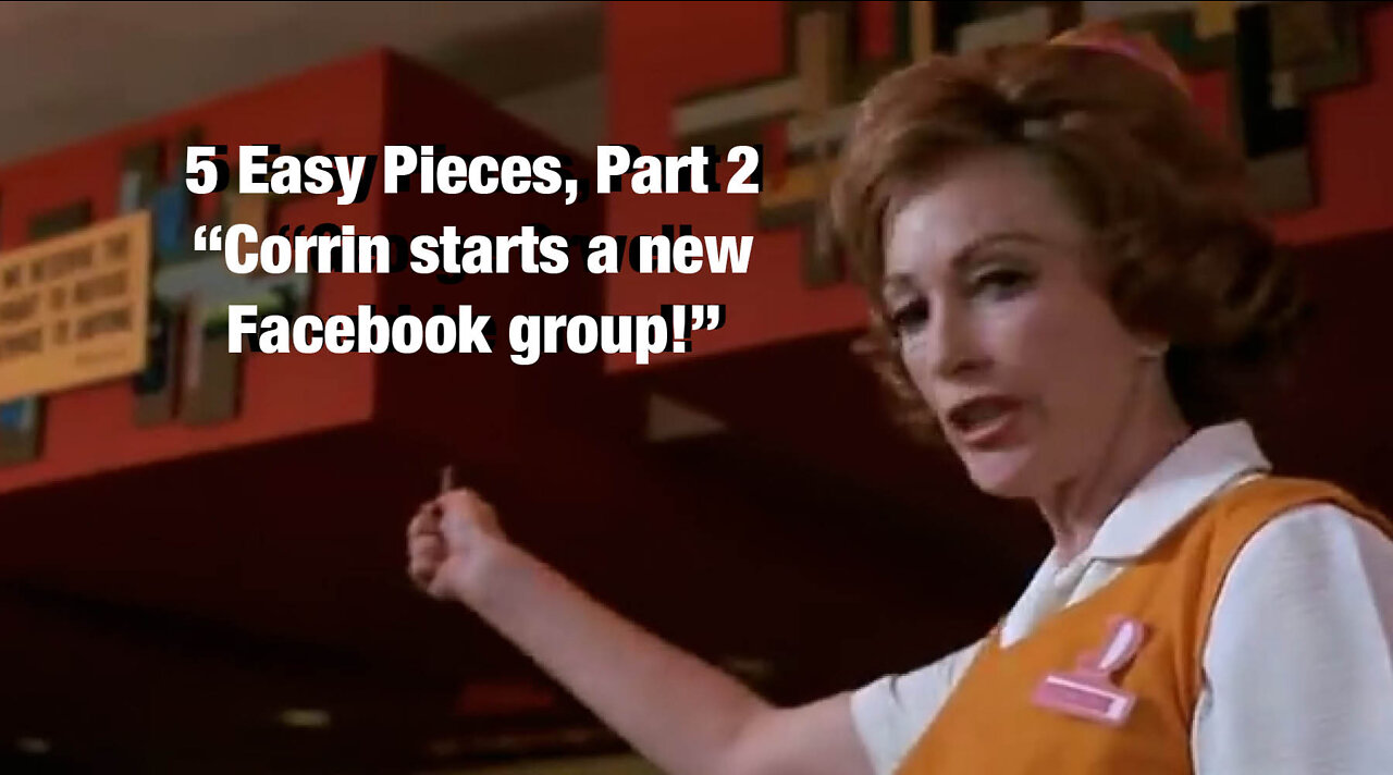 Episode 7b, Part 2 of 5 Easy Pieces: "Corrin's Adventures in Facebookland." 6 min.