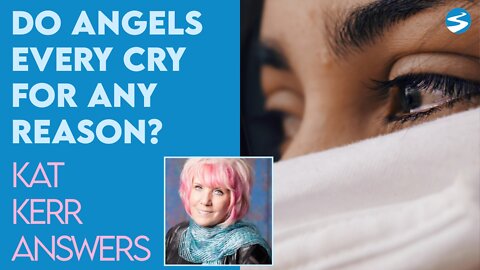 Kat Kerr: Do Angels Every Cry? | June 15 2022