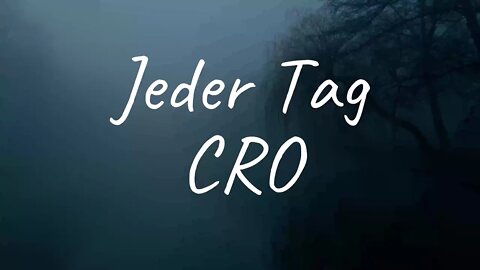 CRO - Jeder Tag (Lyrics)