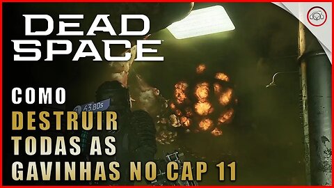 Dead Space Remake, Como destruir todas as Gavinhas no Cap 11 | Super-Dica