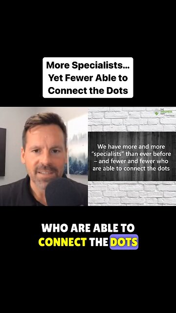 More specialists..yet fewer and fewer who are able to connect the dots.