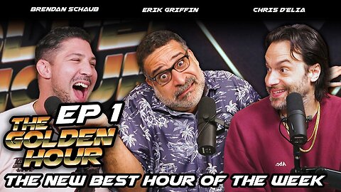 1 The New Best Hour of the Week The Golden Hour w Brendan Schaub, Erik Griffin, & Chris D’Elia
