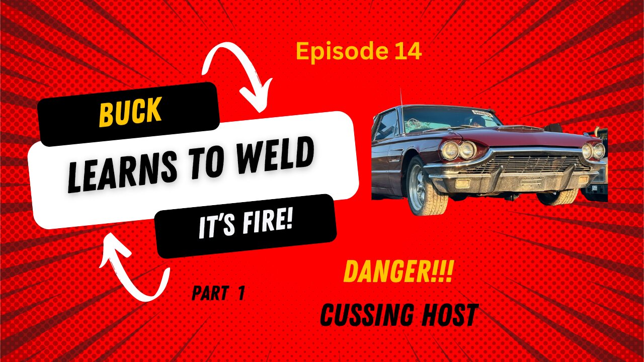 Buck Learns to Weld- Part 1- Episode 14