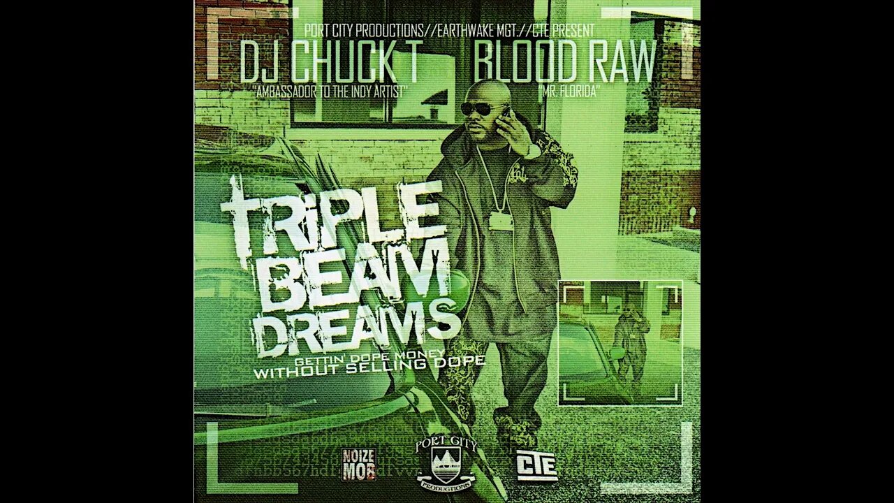 Blood Raw & DJ Chuck T - Triple Beam Dreams (Full Mixtape)