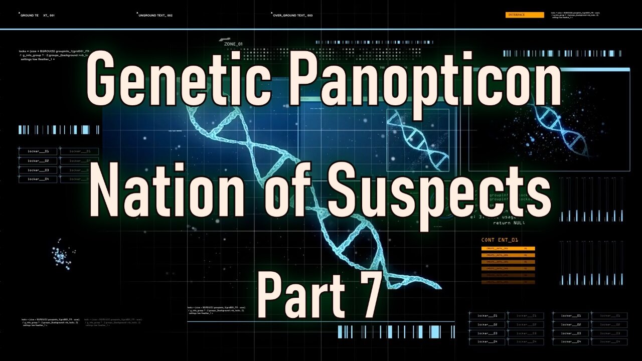 Nation of Suspects, Genetic Panopticon Part 7