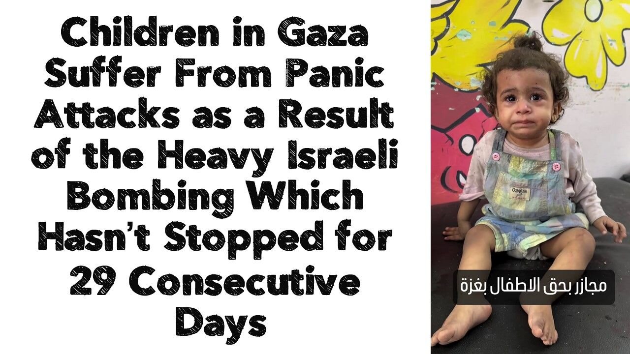 Children in Gaza Suffer From Panic Attacks as a Result of the Heavy Israeli Bombing