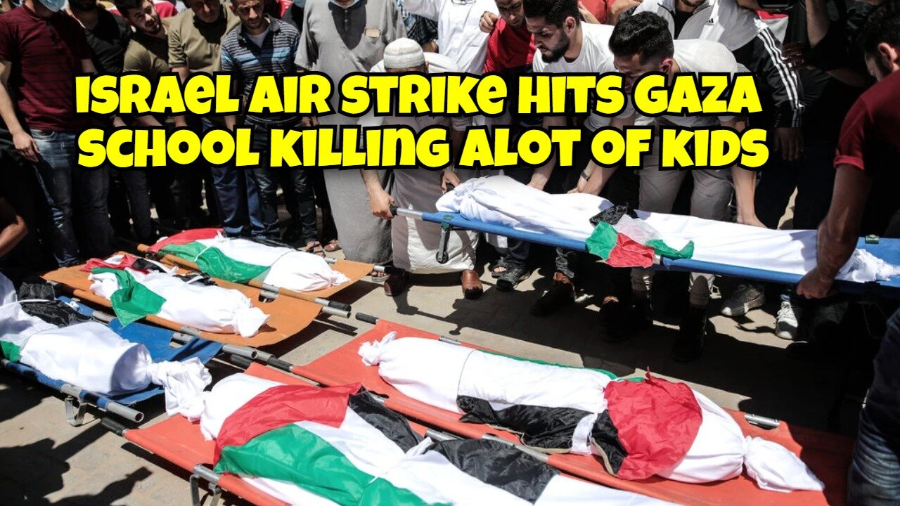 ISRAEL AIR STRIKE HITS GAZA SCHOOL KILLING ALOT OF KIDS, WW3 IS COMING