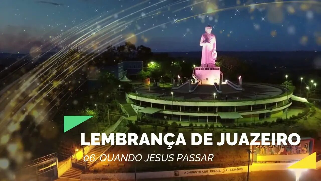 LEMBRANÇA DE JUAZEIRO (PADRE CÍCERO, NOSSA SENHORA DAS DORES) 06. Quando Jesus Passar ヅ