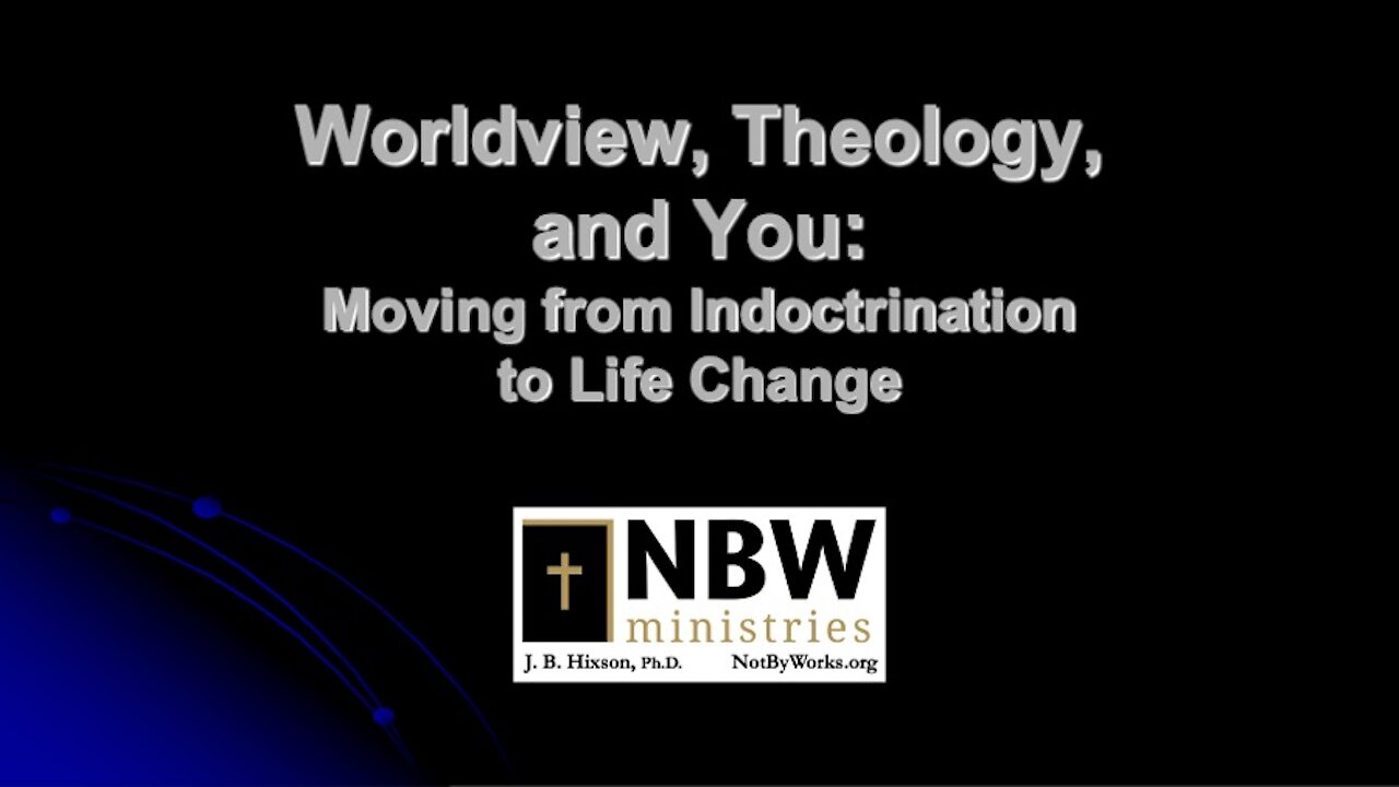 Worldview, Theology, and You!